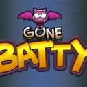 Gone Batty 10 gone batty